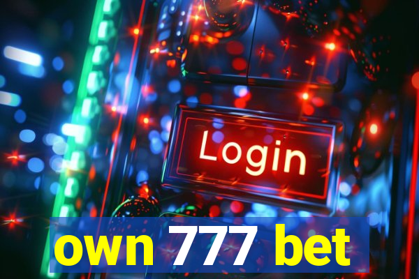 own 777 bet
